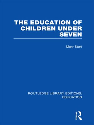 cover image of The Education of Children Under Seven
